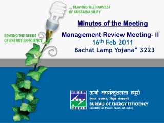 Minutes of the Meeting Management Review Meeting- II 16 th Feb 2011 “ Bachat Lamp Yojana” 3223