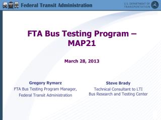 FTA Bus Testing Program – MAP21 March 28, 2013