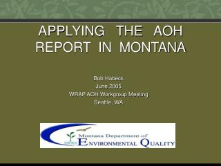 APPLYING THE AOH REPORT IN MONTANA