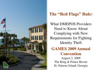 GAMES 2009 Annual Convention August 2, 2009 The King &amp; Prince Resort St. Simons Island, Georgia
