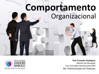 Prof. Ernandes Rodrigues Mestre em Educação Esp. Formação Docente para EAD
