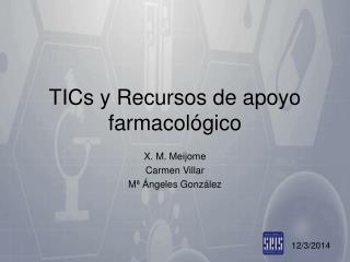 TICs y Recursos de apoyo farmacológico