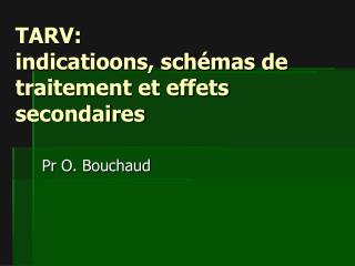 TARV: indicatioons, schémas de traitement et effets secondaires