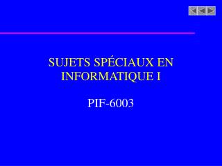 SUJETS SPÉCIAUX EN INFORMATIQUE I