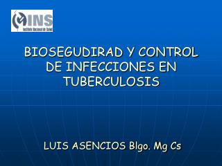 BIOSEGUDIRAD Y CONTROL DE INFECCIONES EN TUBERCULOSIS