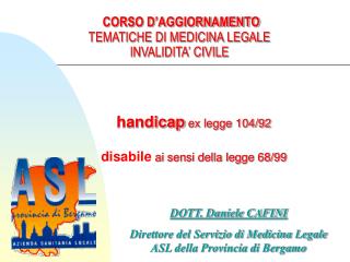 CORSO D’AGGIORNAMENTO TEMATICHE DI MEDICINA LEGALE INVALIDITA’ CIVILE