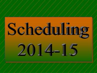 Scheduling 2014-15