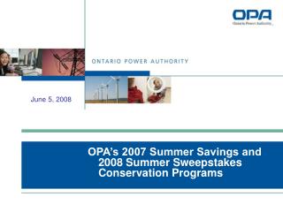 OPA’s 2007 Summer Savings and 2008 Summer Sweepstakes Conservation Programs