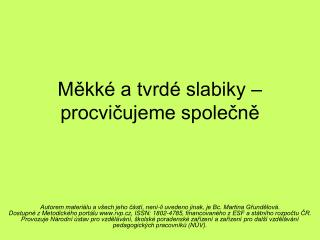 Měkké a tvrdé slabiky ‒ procvičujeme společně