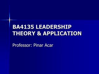 BA4135 LEADERSHIP THEORY &amp; APPLICATION