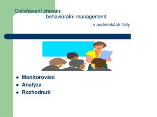 Ovlivňování chování behaviorální management v podmínkách třídy