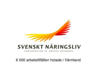 6 000 arbetstillfällen hotade i Värmland