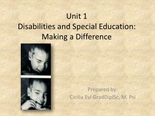 Unit 1 Disabilities and Special Education: Making a Difference