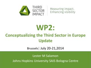 WP2 : Conceptualizing the Third Sector in Europe Update Brussels | July 20-21,2014