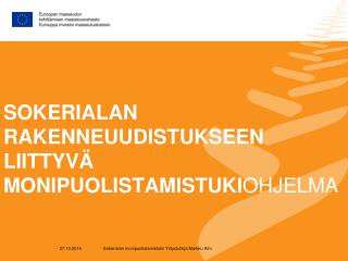 SOKERIALAN RAKENNEUUDISTUKSEEN LIITTYVÄ MONIPUOLISTAMISTUKI OHJELMA