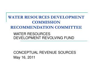 WATER RESOURCES DEVELOPMENT COMMISSION RECOMMENDATION COMMITTEE