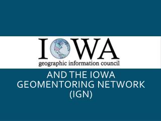 And the Iowa geomentoring network (IGN)