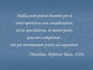 Nullus enim potest invenire per se artes operativas aut considerativas,