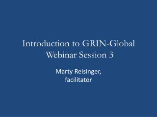 Introduction to GRIN-Global Webinar Session 3