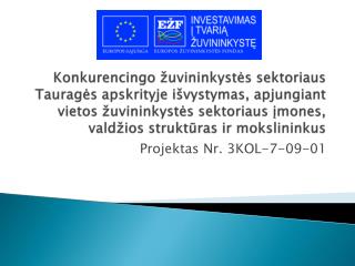Projektas Nr. 3KOL-7-09-01
