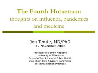 The Fourth Horseman: thoughts on influenza, pandemics and medicine