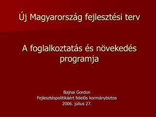 Új Magyarország fejlesztési terv A foglalkoztatás és növekedés programja