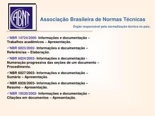 NBR 14724/2005- Informações e documentação – Trabalhos acadêmicos – Apresentação.