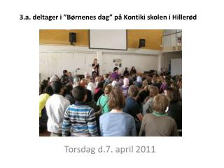 3.a. deltager i ”Børnenes dag” på Kontiki skolen i Hillerød