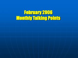 February 2006 Monthly Talking Points