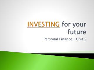 INVESTING for your future