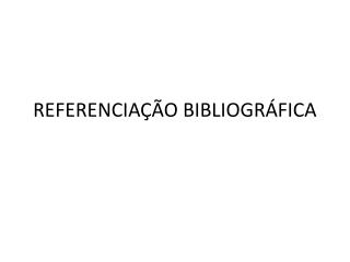 REFERENCIAÇÃO BIBLIOGRÁFICA