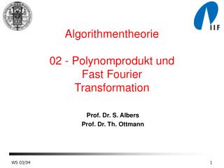 Algorithmentheorie 02 - Polynomprodukt und Fast Fourier Transformation