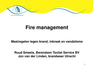 Fire management Maatregelen tegen brand, inbraak en vandalisme