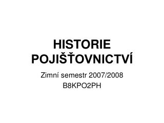 HISTORIE POJIŠŤOVNICTVÍ