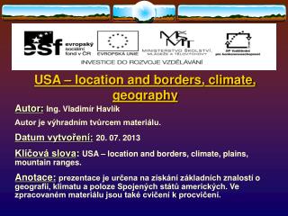 USA – location and borders, climate, geography Autor: Ing. Vladimír Havlík