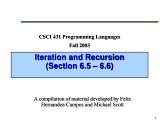 Iteration and Recursion (Section 6.5 – 6.6)