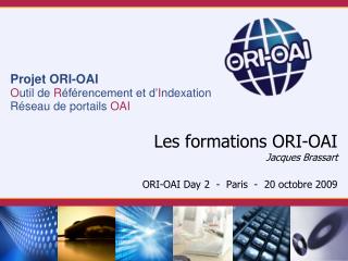 Les formations ORI-OAI Jacques Brassart