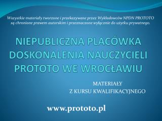 NIEPUBLICZNA PLACÓWKA DOSKONALENIA NAUCZYCIELI PROTOTO WE WROCŁAWIU