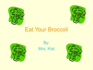 Eat Your Broccoli