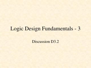 Logic Design Fundamentals - 3