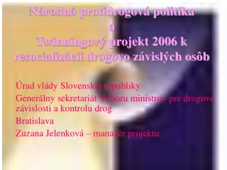 Národná protidrogová politika a Twinningový projekt 2006 k resocializácii drogovo závislých osôb