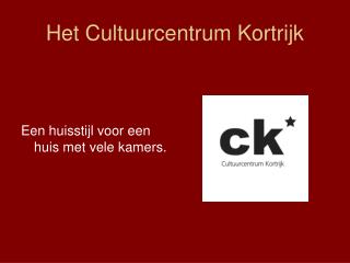 Het Cultuurcentrum Kortrijk