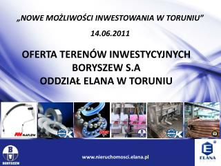 „NOWE MOŻLIWOŚCI INWESTOWANIA W TORUNIU” 14.06.2011