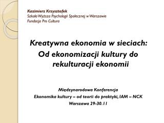Kazimierz Krzysztofek Szkoła Wyższa Psychologii Społecznej w Warszawie Fundacja Pro Cultura