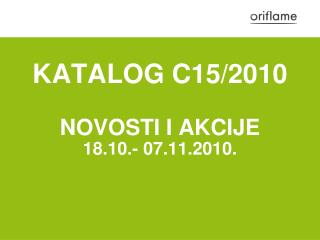 KATALOG C15/ 20 10 NOVOSTI I AKCIJE 18.10.- 07.11.2010.
