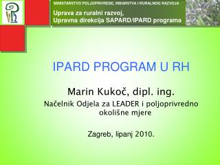 IPARD PROGRAM U RH Marin Kukoč, dipl. ing.