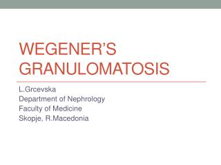 WEGENER’S GRANULOMATOSIS