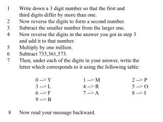 1 	 Write down a 3 digit number so that the first and