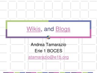 Wikis , and Blogs