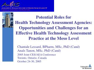 Chantale Lessard, BPharm, MSc, PhD (Cand) Ana î s Tanon, MSc, PhD (Cand)